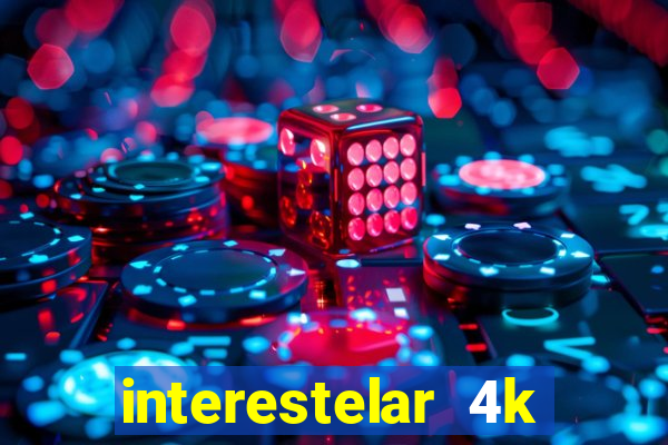 interestelar 4k dublado download